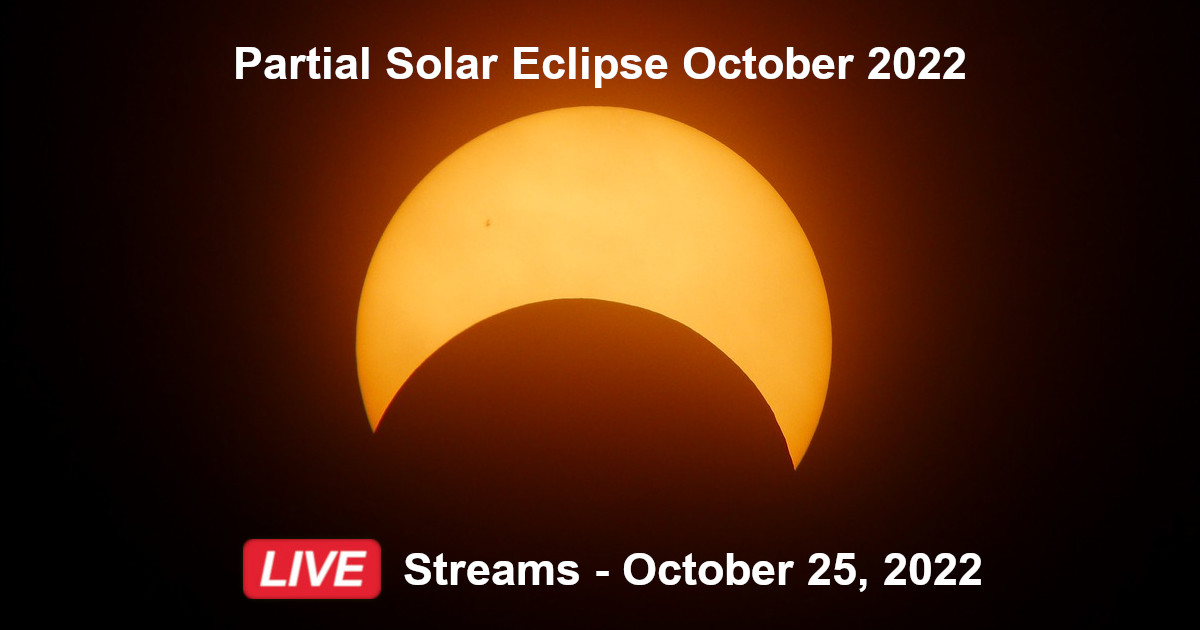 Solar Eclipse October 25, 2022 Live Streams